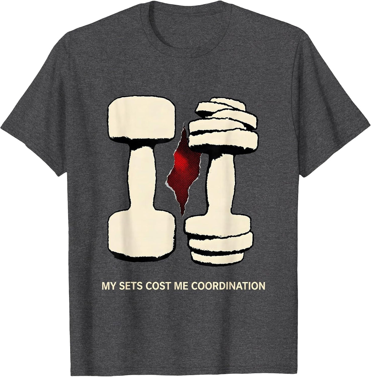My Sets Cost Me Coordination Funny Gym Workout Weightlifting T-Shirt - Dark Heather Grey