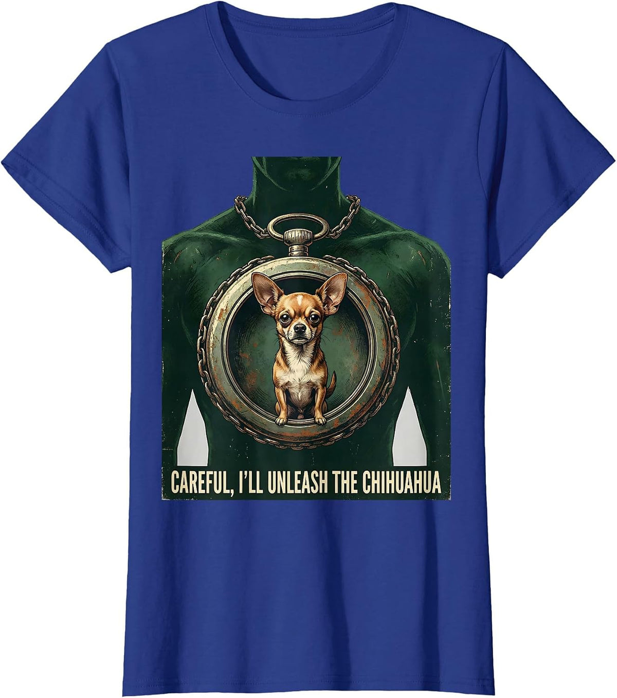Women's Careful, I'll Unleash The Chihuahua Funny Vintage Chihuahua T-Shirt - Royal Blue