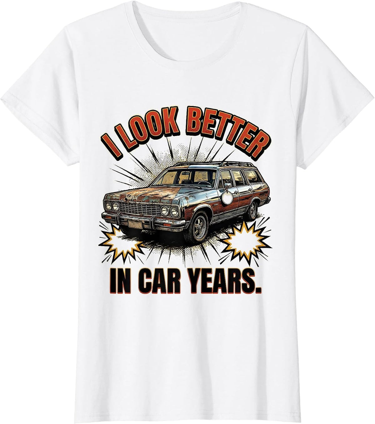 I Look Better In Car Years Funny Classic Car Guy Vintage Car T-Shirt - White