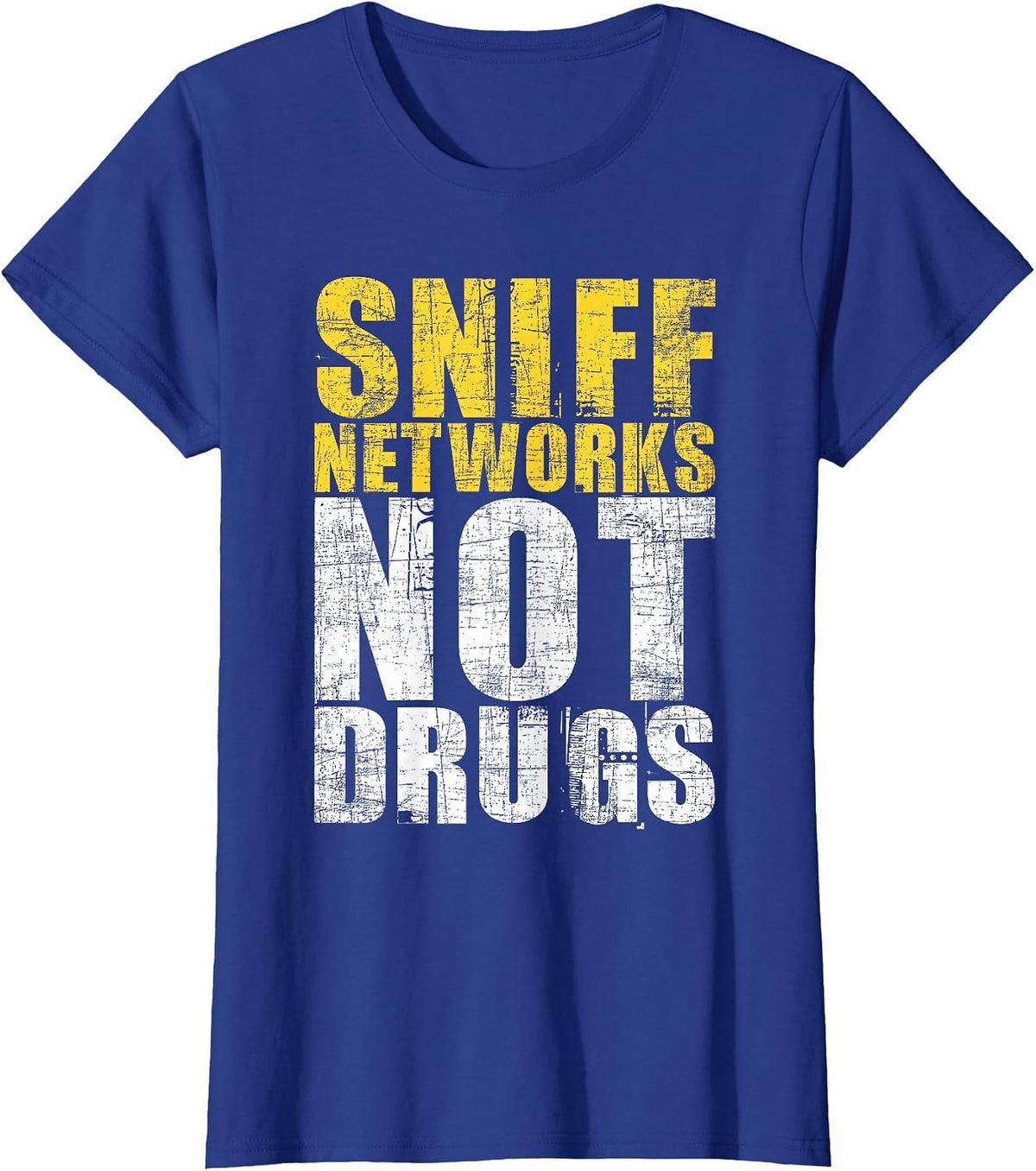 Sniff Networks - IT Analyst Cybersecurity Hacking Hacker T-Shirt - Royal Blue