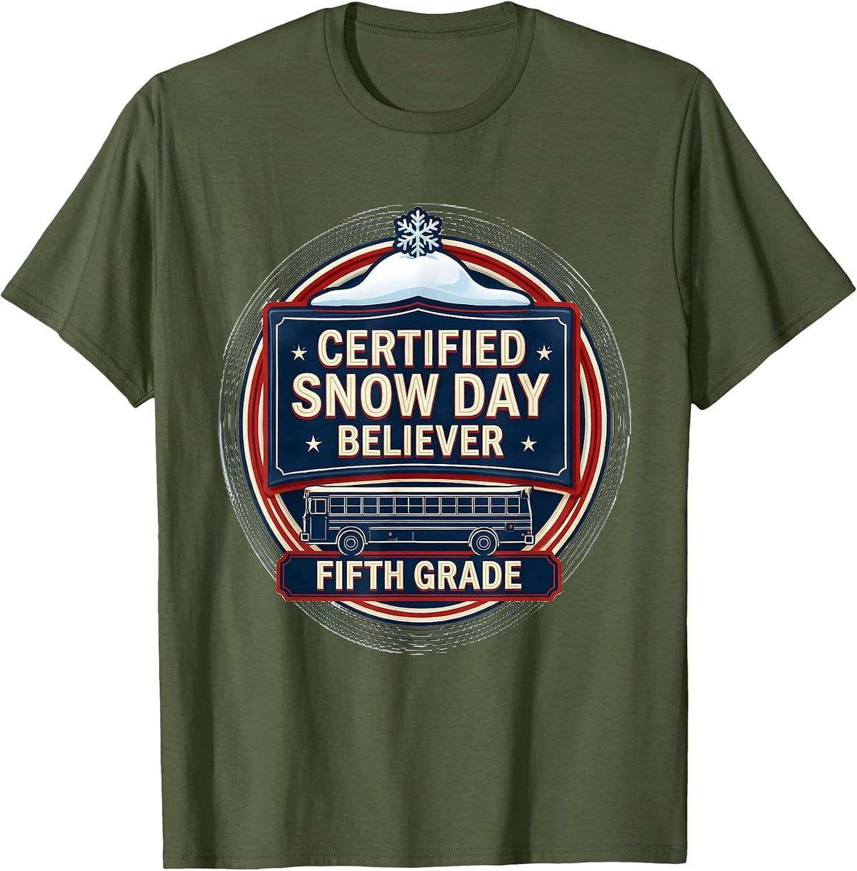 Certified Snow Day Believer — Fifth Grade Teacher T-Shirt - Olive Green