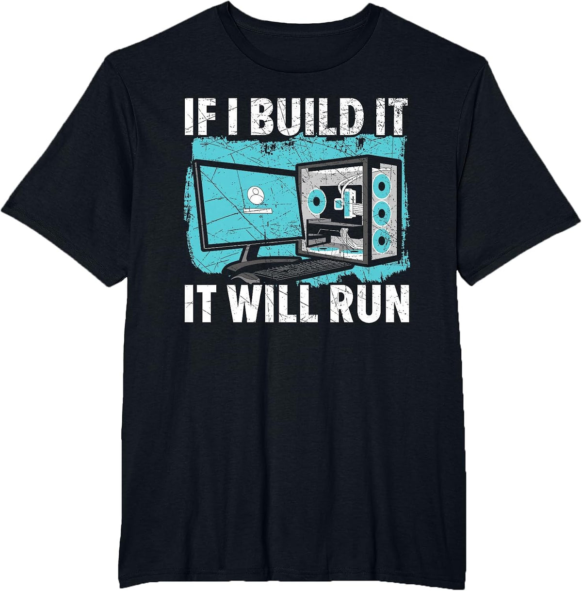 If I Build It It Will Run Computer Science Tech Support T-Shirt - Black