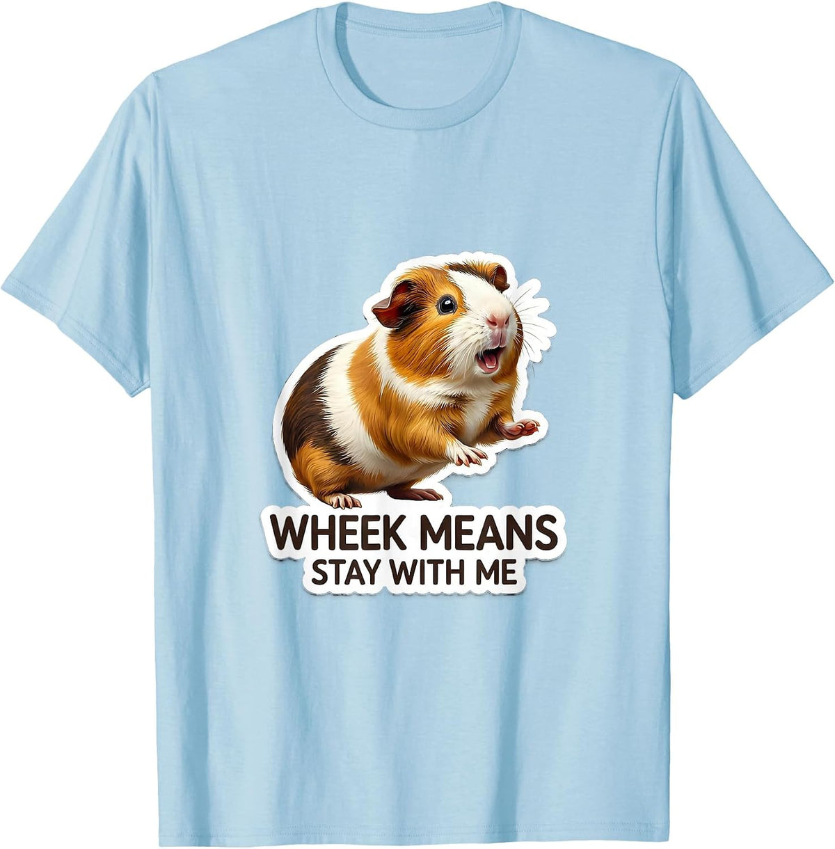 Men's Wheek Means Stay With Me Funny Guinea Pig Owner Pet Lover T-Shirt - Baby Blue