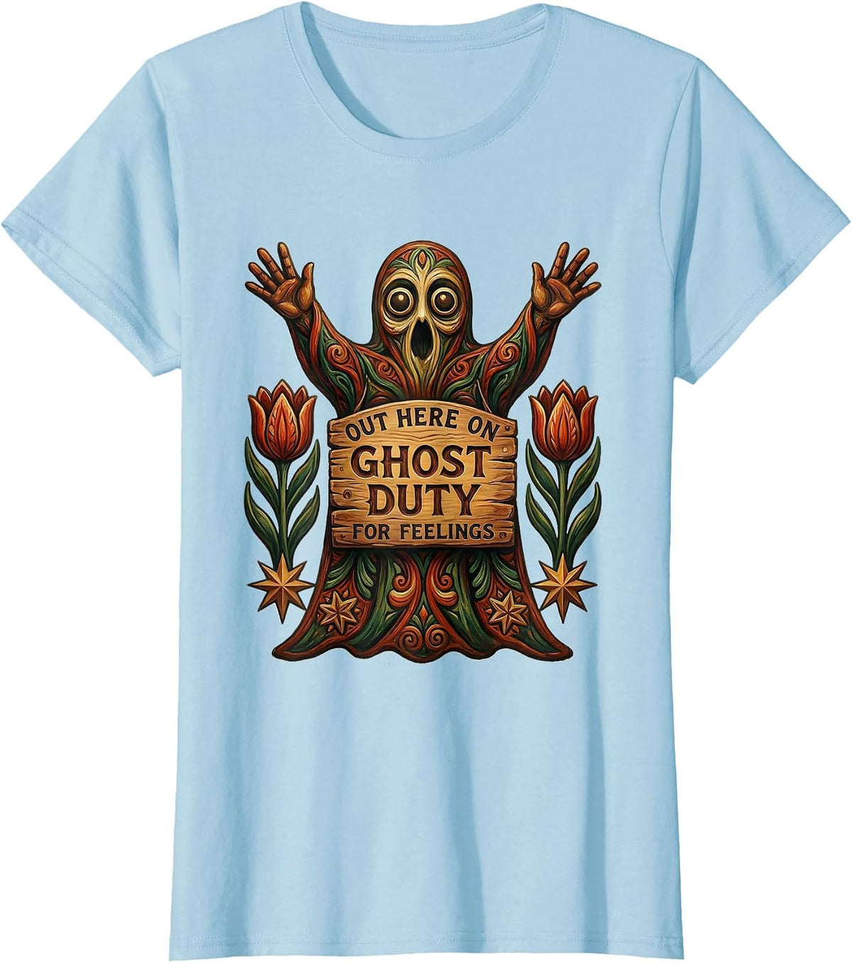 Out Here On Ghost Duty For Feelings Folk Art Halloween T-Shirt - Baby Blue