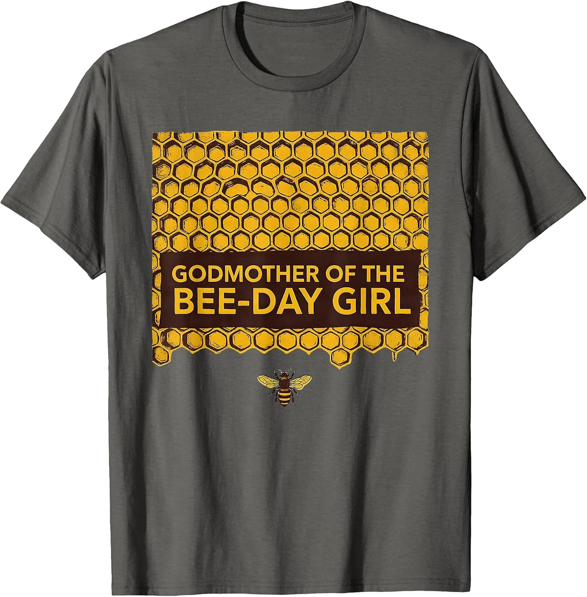 Godmother Of The Bee-Day Girl Family Matching Birthday Party T-Shirt - Asphalt Grey