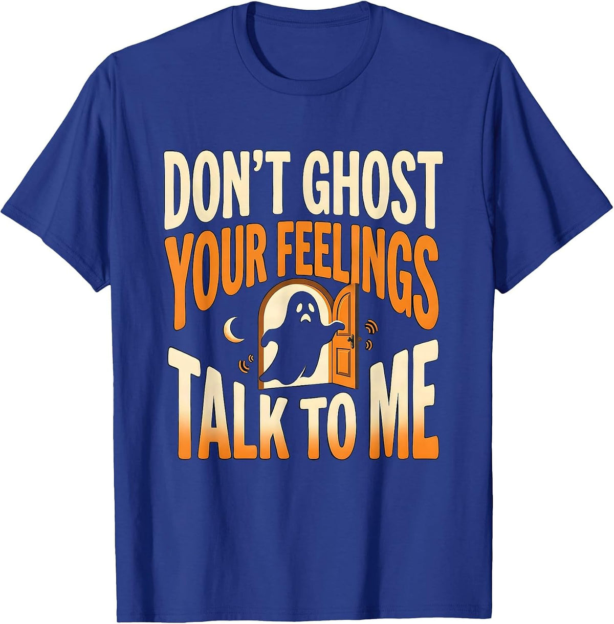 Men's Don't Ghost Your Feelings Talk To Me Halloween School T-Shirt - Royal Blue