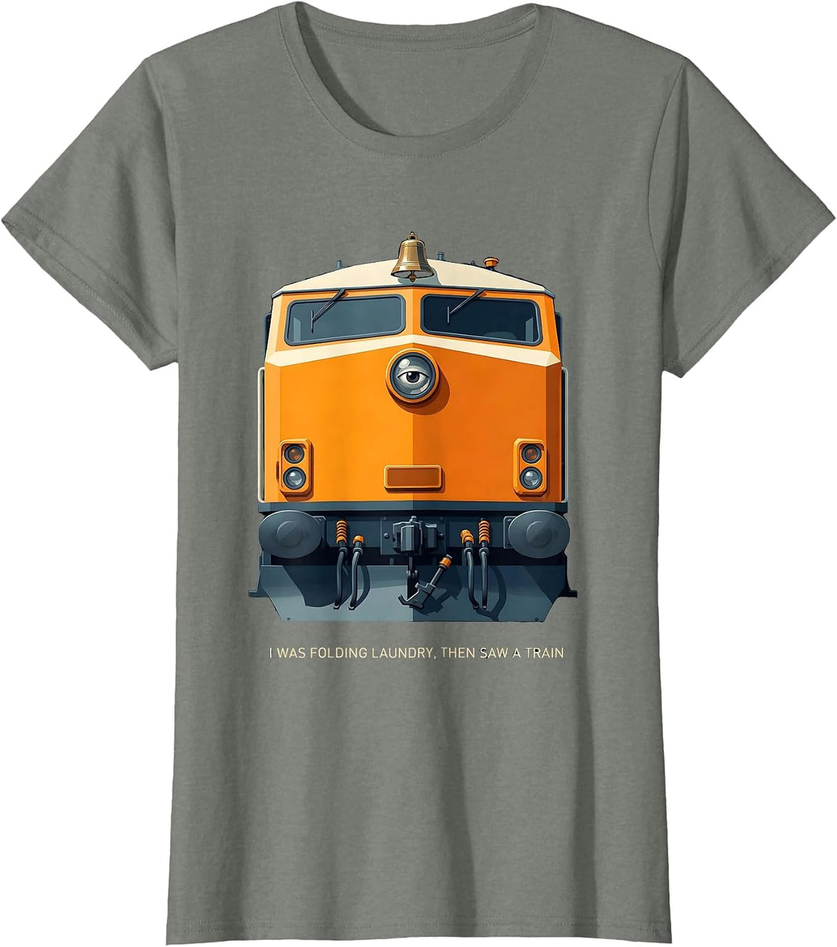 I Was Folding Laundry, Then Saw A Train Funny Train T-Shirt - Olive Heather