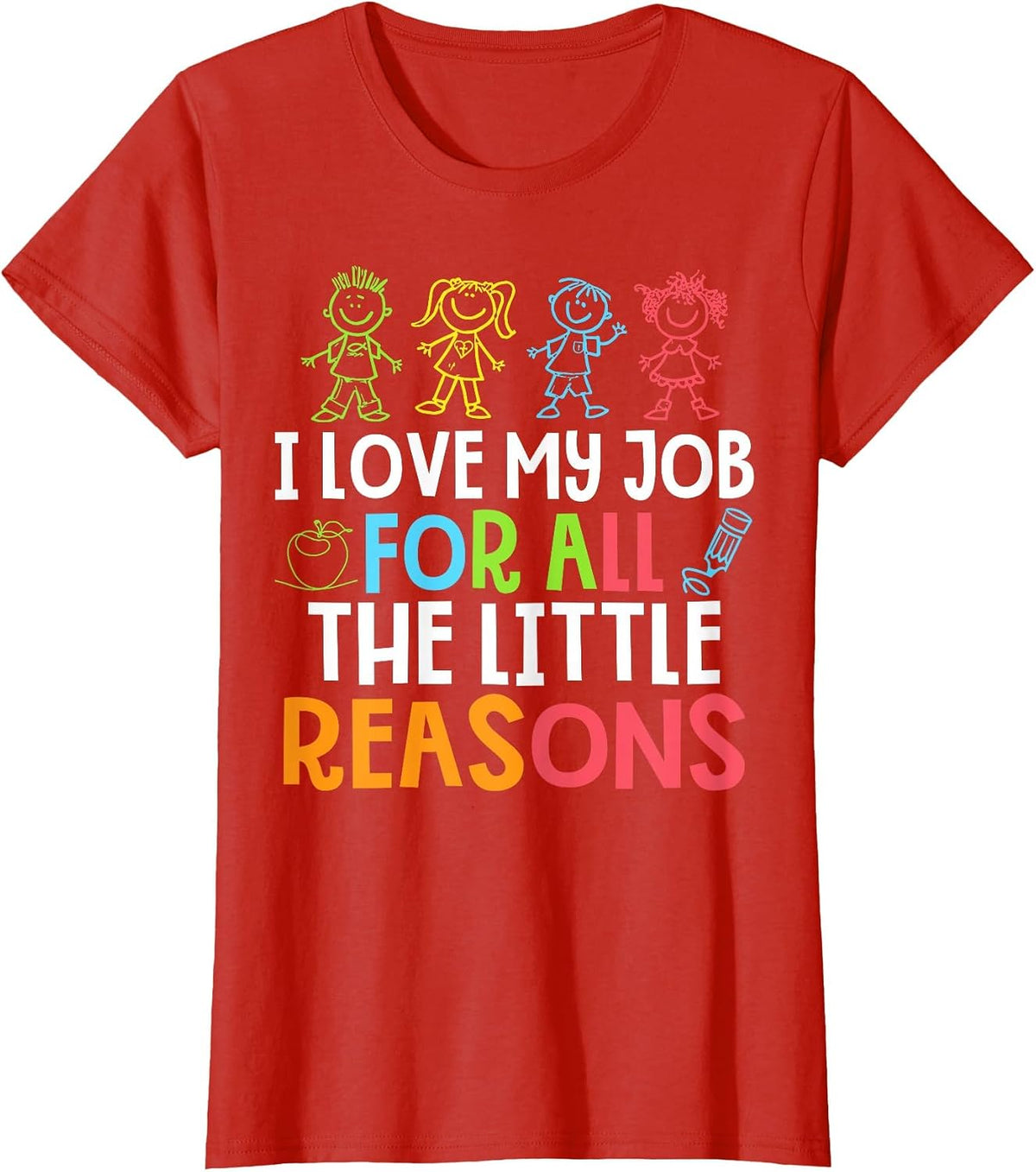 Teachers I Love My Job for All The Little Reasons Teacher T-Shirt - Red