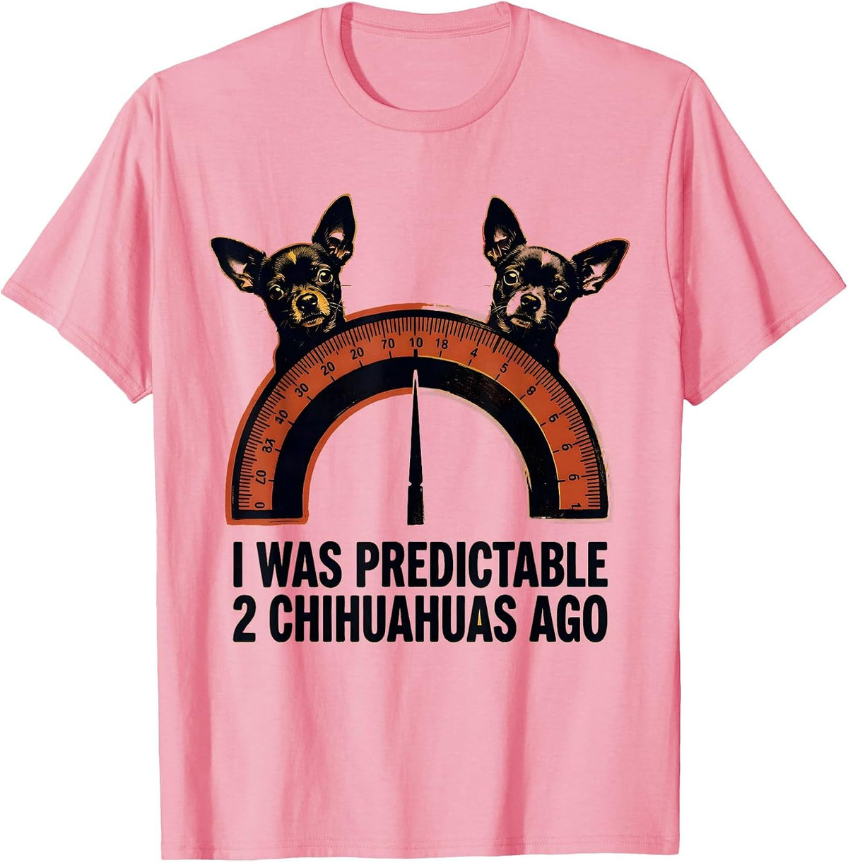 Men's I Was Predictable 2 Chihuahuas Ago Funny Chihuahua Owner T-Shirt - Pink