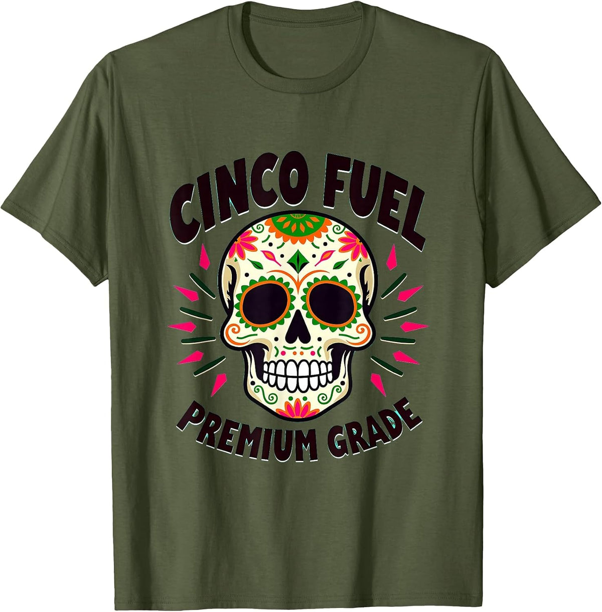 Cinco Fuel Premium Grade Cinco de Mayo Design T-Shirt - Olive Green