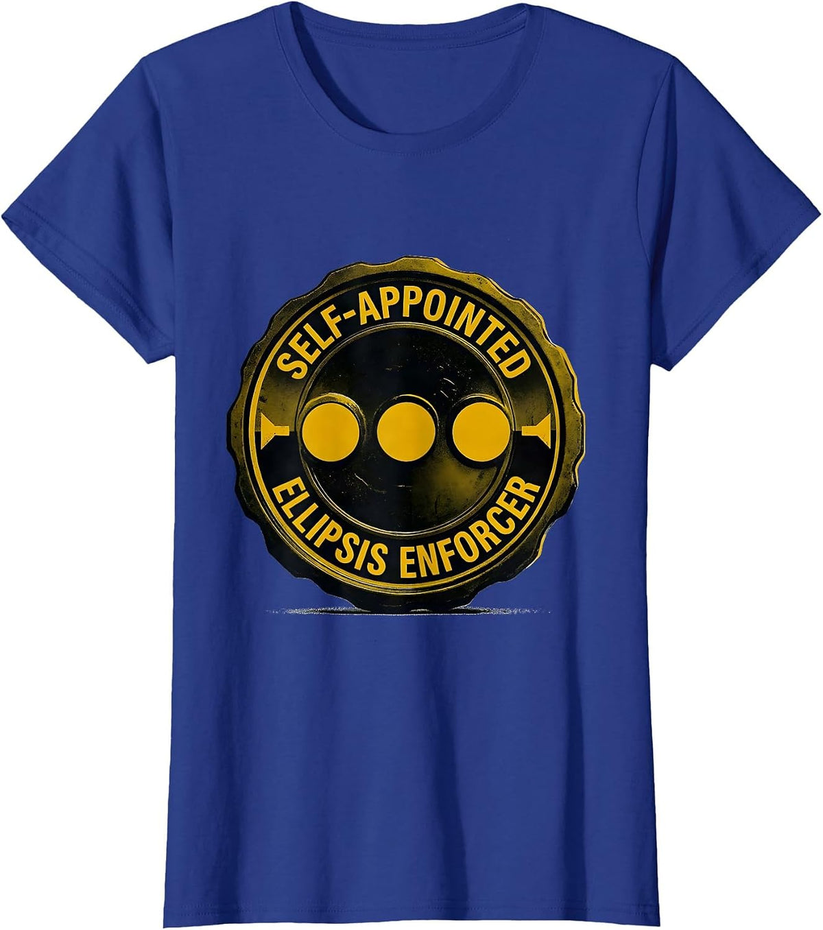 Women's Self-Appointed Ellipsis Enforcer Funny Grammar Teacher T-Shirt - Royal Blue