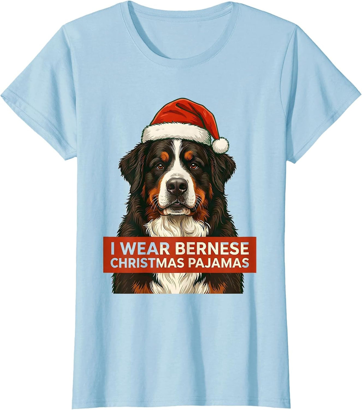 Women's I Wear Bernese Christmas Pajamas Funny Bernese Mountain Dog T-Shirt - Baby Blue