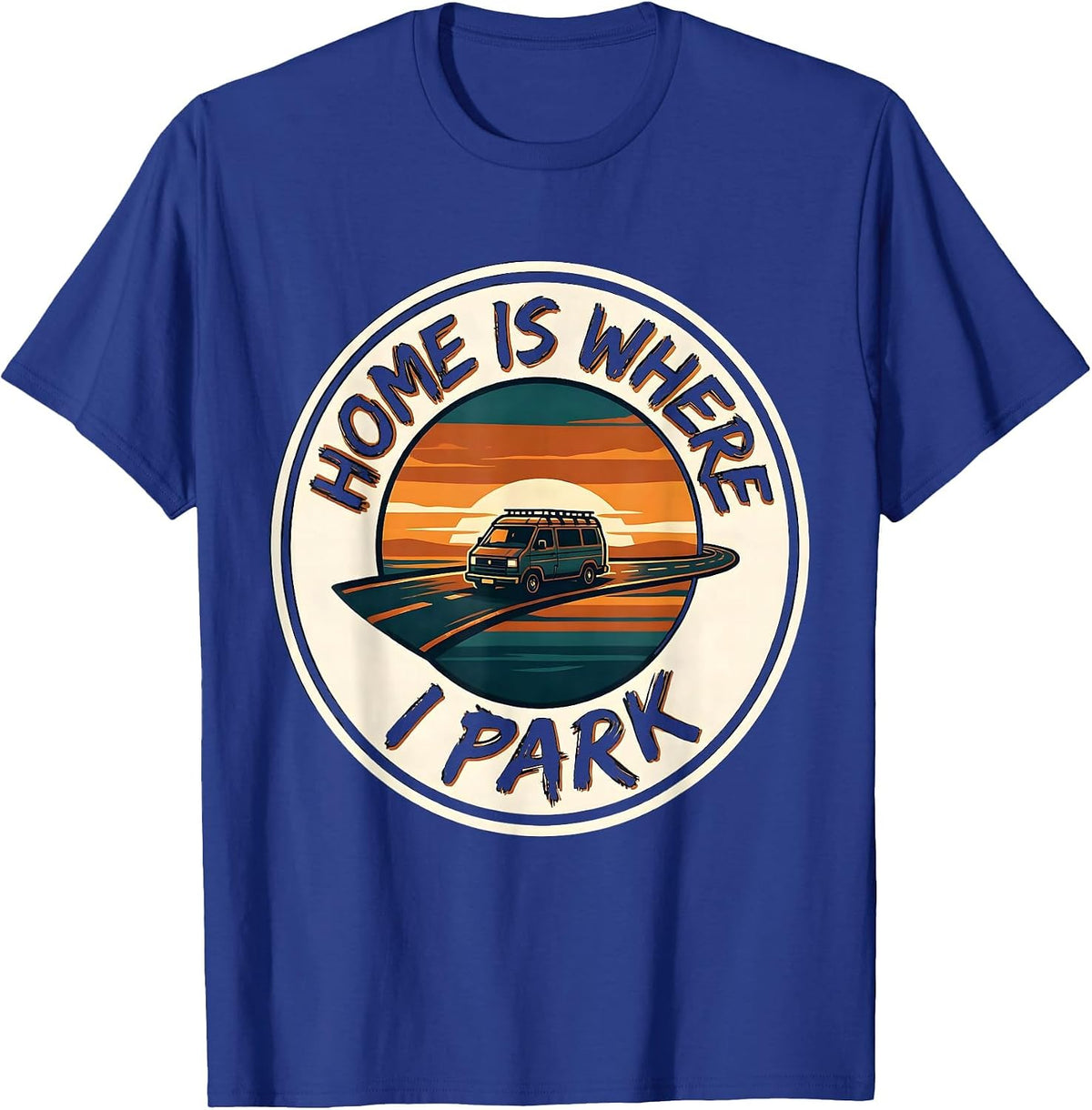 Home Is Where I Park Retro Van Life Road Trip Badge T-Shirt - Royal Blue