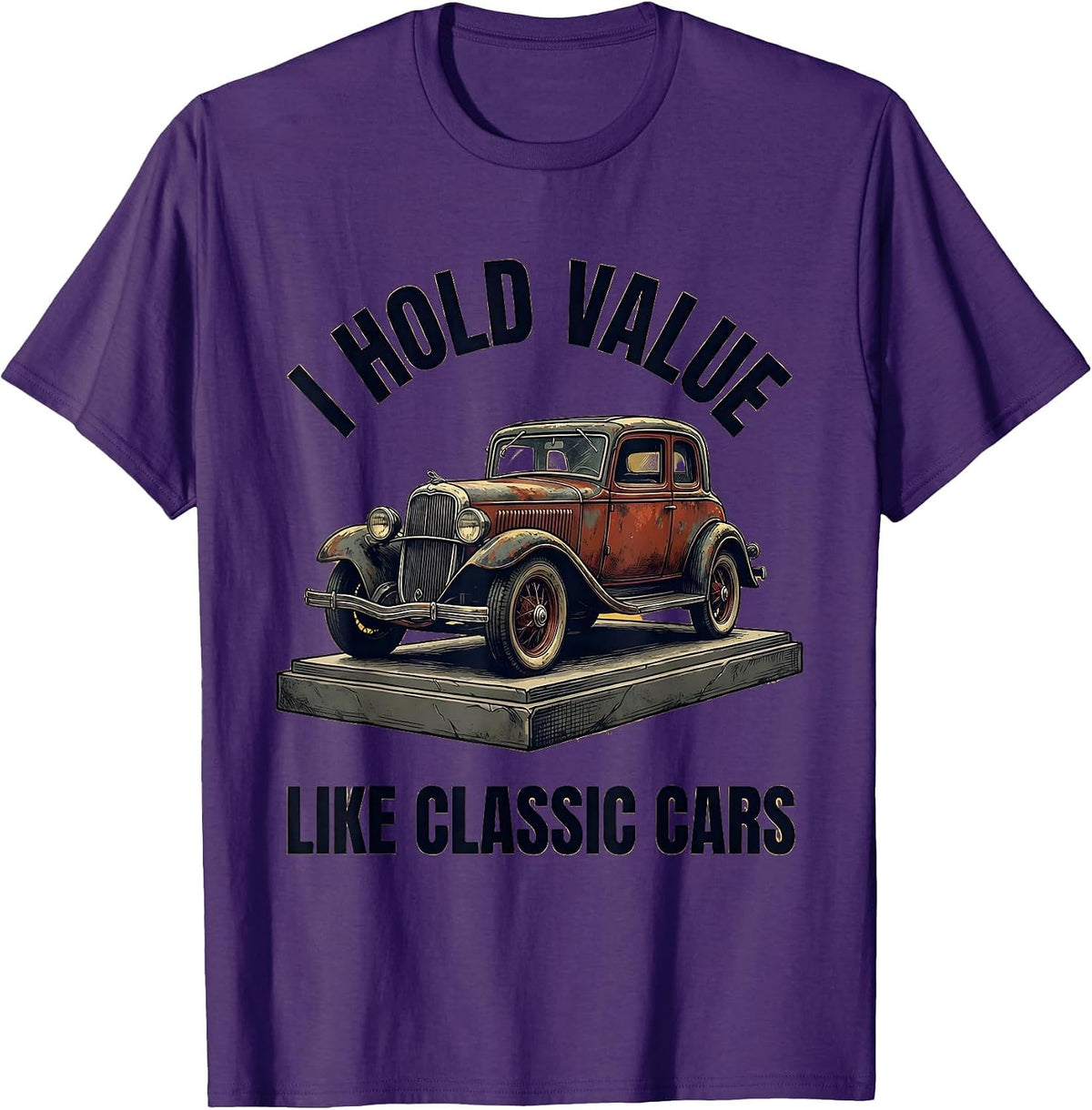 I Hold Value Like Classic Cars Funny Classic Car Guy Humor T-Shirt - Purple