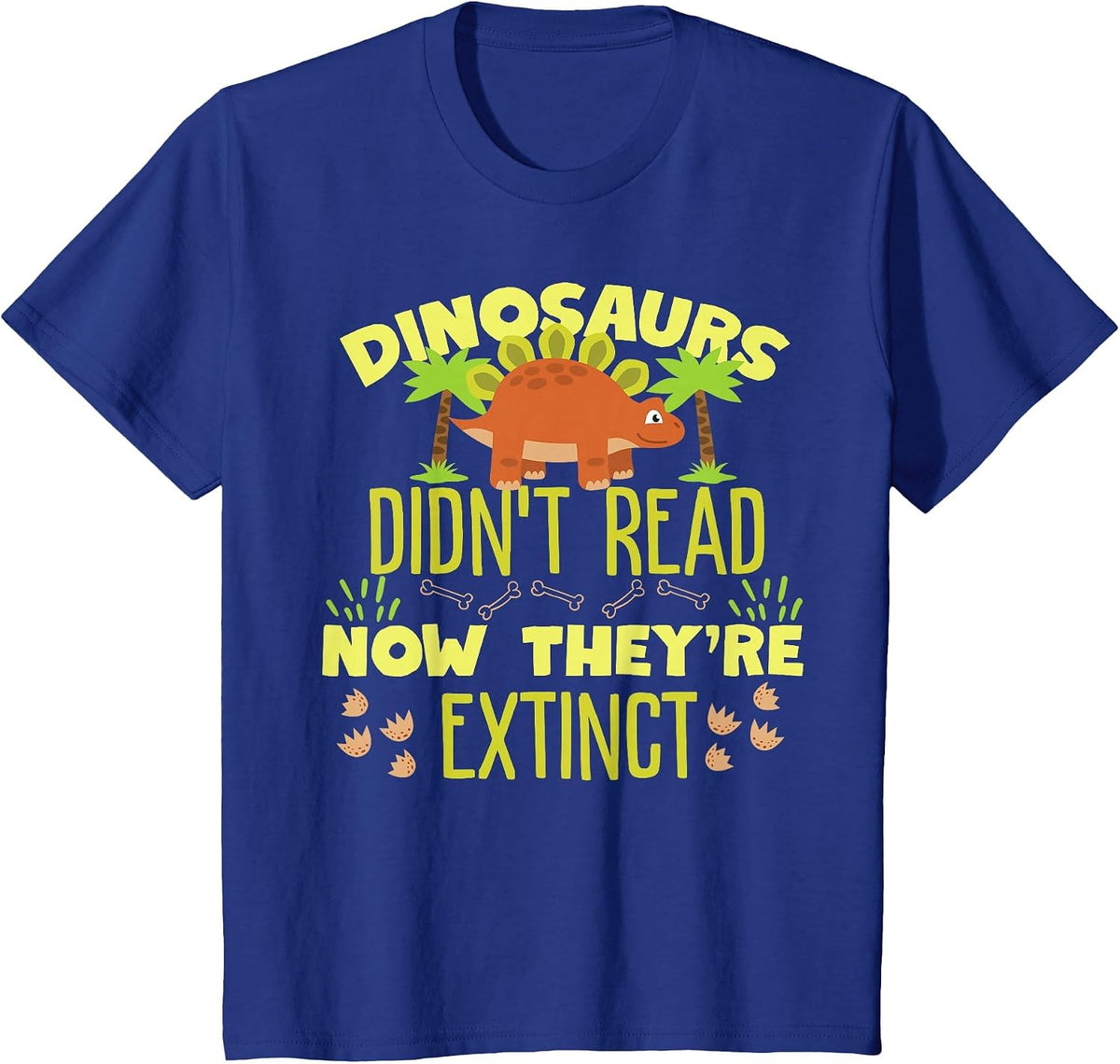 Dinosaurs Didn't Read Now They're Extinct T-Shirt - Royal Blue