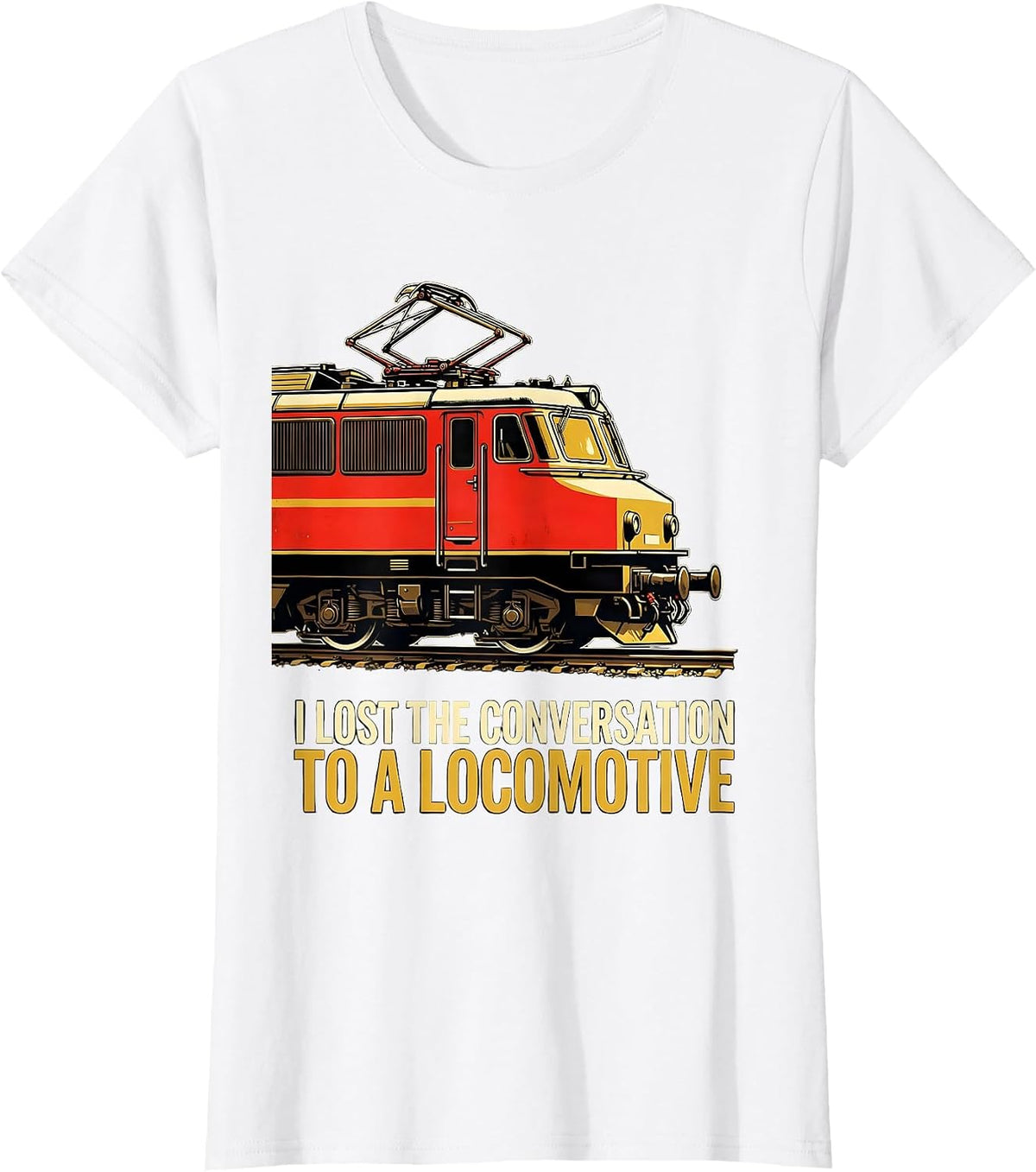 Women's I Lost The Conversation To A Locomotive Funny Train T-Shirt - White