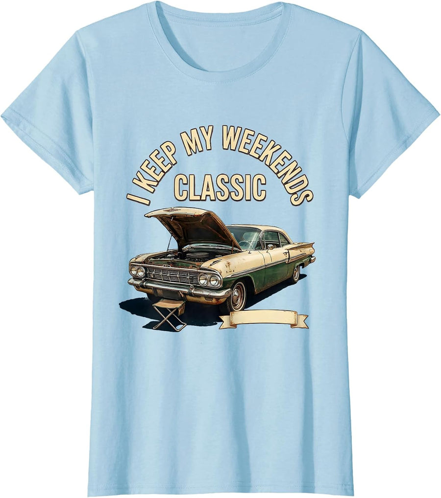 Women's I Keep My Weekends Classic Vintage Classic Car Guy Humor T-Shirt - Baby Blue