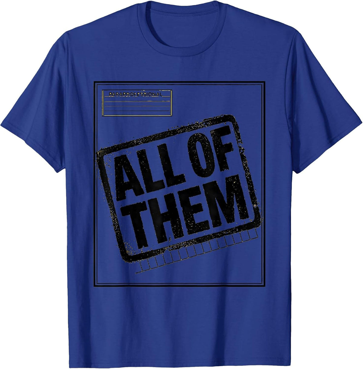 Men's Paraprofessional Duties Stamped All Of Them T-Shirt - Royal Blue