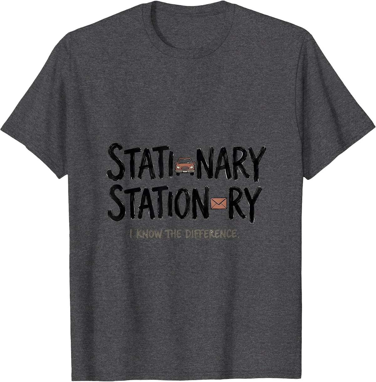 Stationary Stationery I Know The Difference Funny Grammar T-Shirt - Dark Heather Grey
