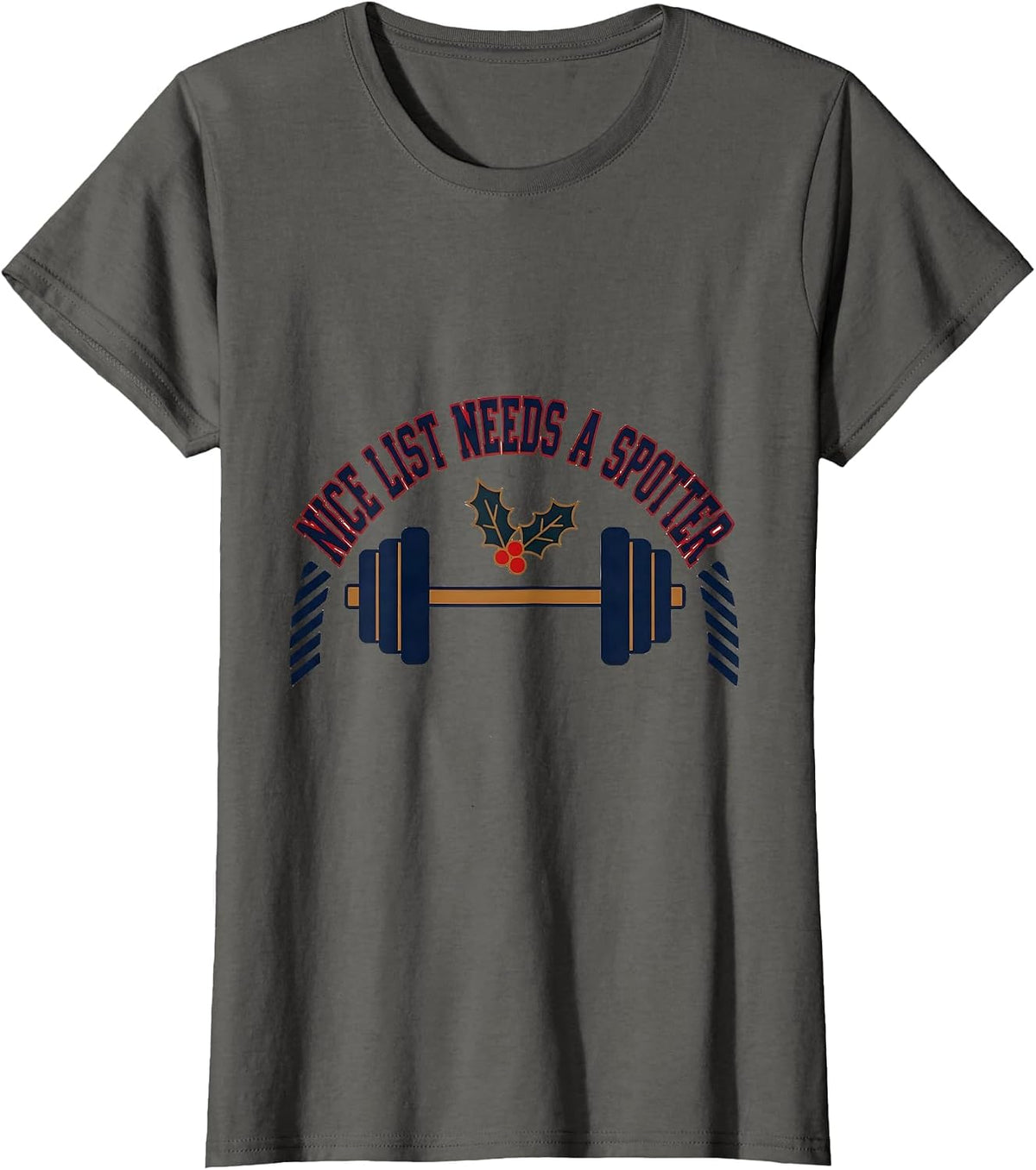 Women's Nice List Needs A Spotter Funny Christmas Gym Workout T-Shirt - Asphalt Grey