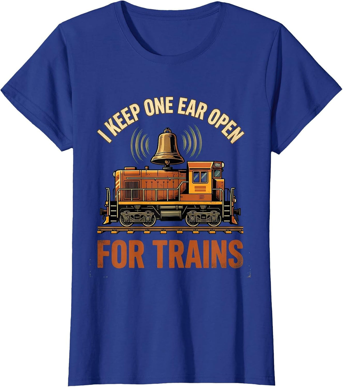 Women's I Keep One Ear Open For Trains Funny Train Enthusiast Model T-Shirt - Royal Blue