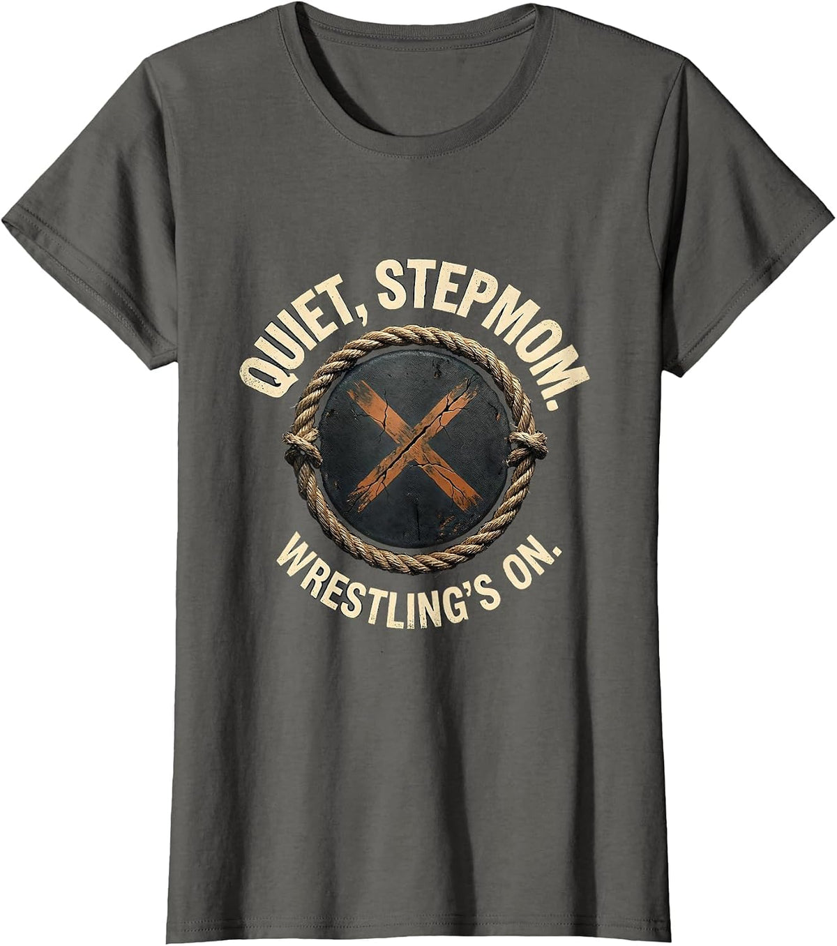 Women's Quiet, Stepmom. Wrestling's On. Funny Wrestling Fan Humor T-Shirt - Asphalt Grey