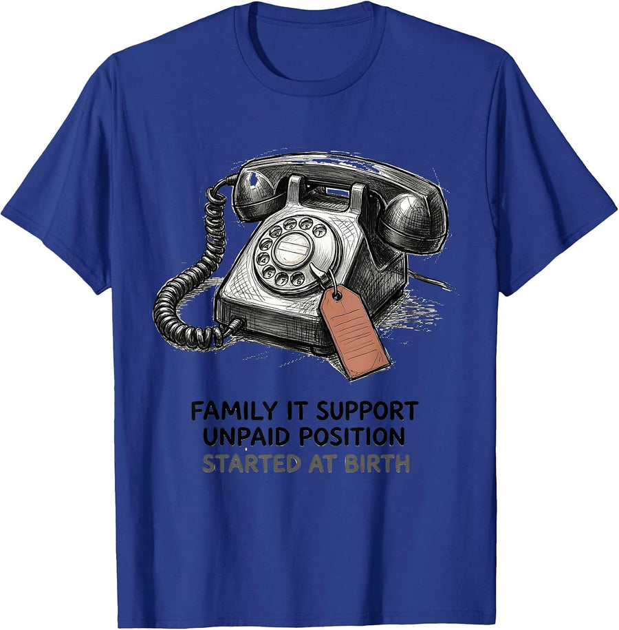 Family IT Support, Unpaid Position, Started At Birth Funny T-Shirt - Royal Blue
