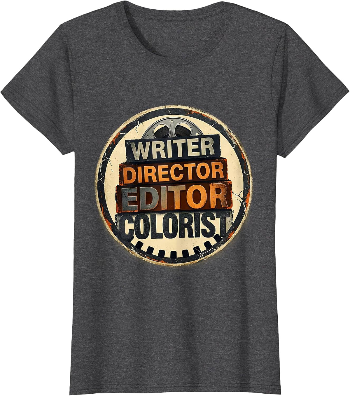 Women's Writer Director Editor Colorist Funny Filmmaker Crew Member T-Shirt - Dark Heather Grey