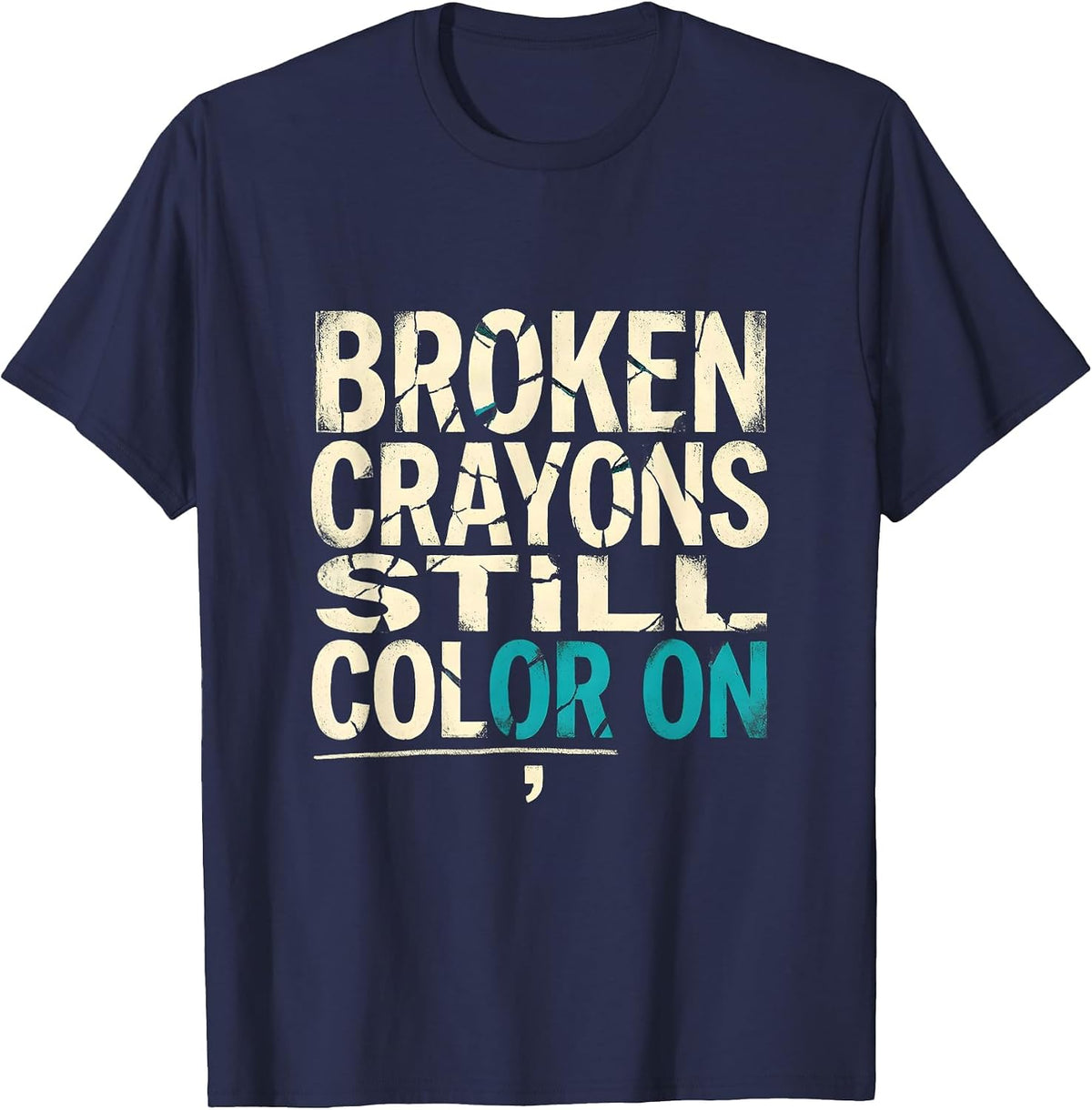 Men's Broken Crayons Still Color On Mental Health Awareness T-Shirt - Navy Blue