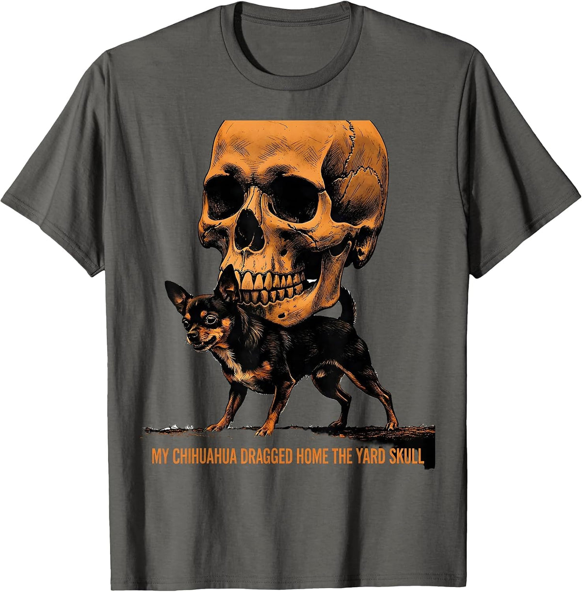 Men's My Chihuahua Dragged Home The Yard Skull Funny T-Shirt - Asphalt Grey