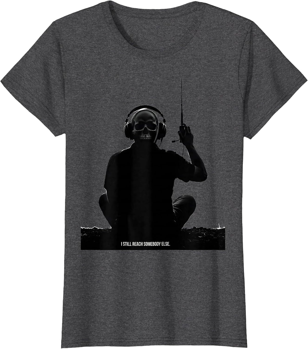 Women's I Still Reach Somebody Else Funny Ham Radio Operator Hobby T-Shirt - Dark Heather Grey
