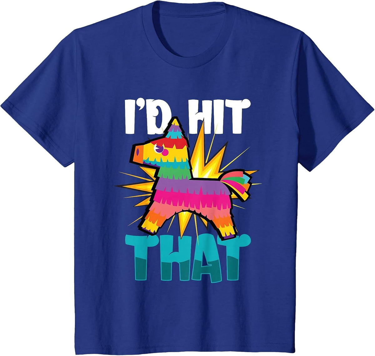 Id Hit that Cinco De Mayo T-Shirt - Royal Blue