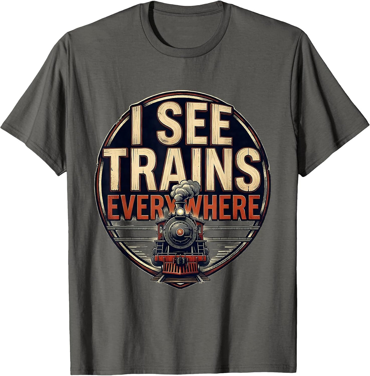 Men's I See Trains Everywhere Funny Train Enthusiast Locomotive T-Shirt - Asphalt Grey