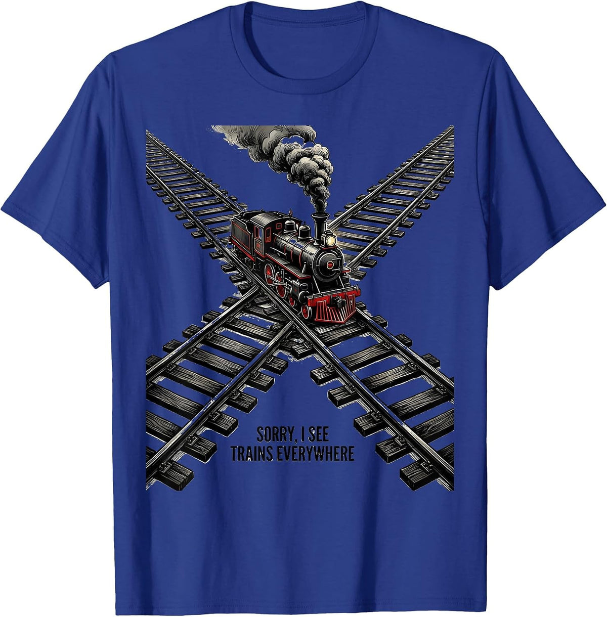 Sorry, I See Trains Everywhere Vintage Steam Train T-Shirt - Royal Blue
