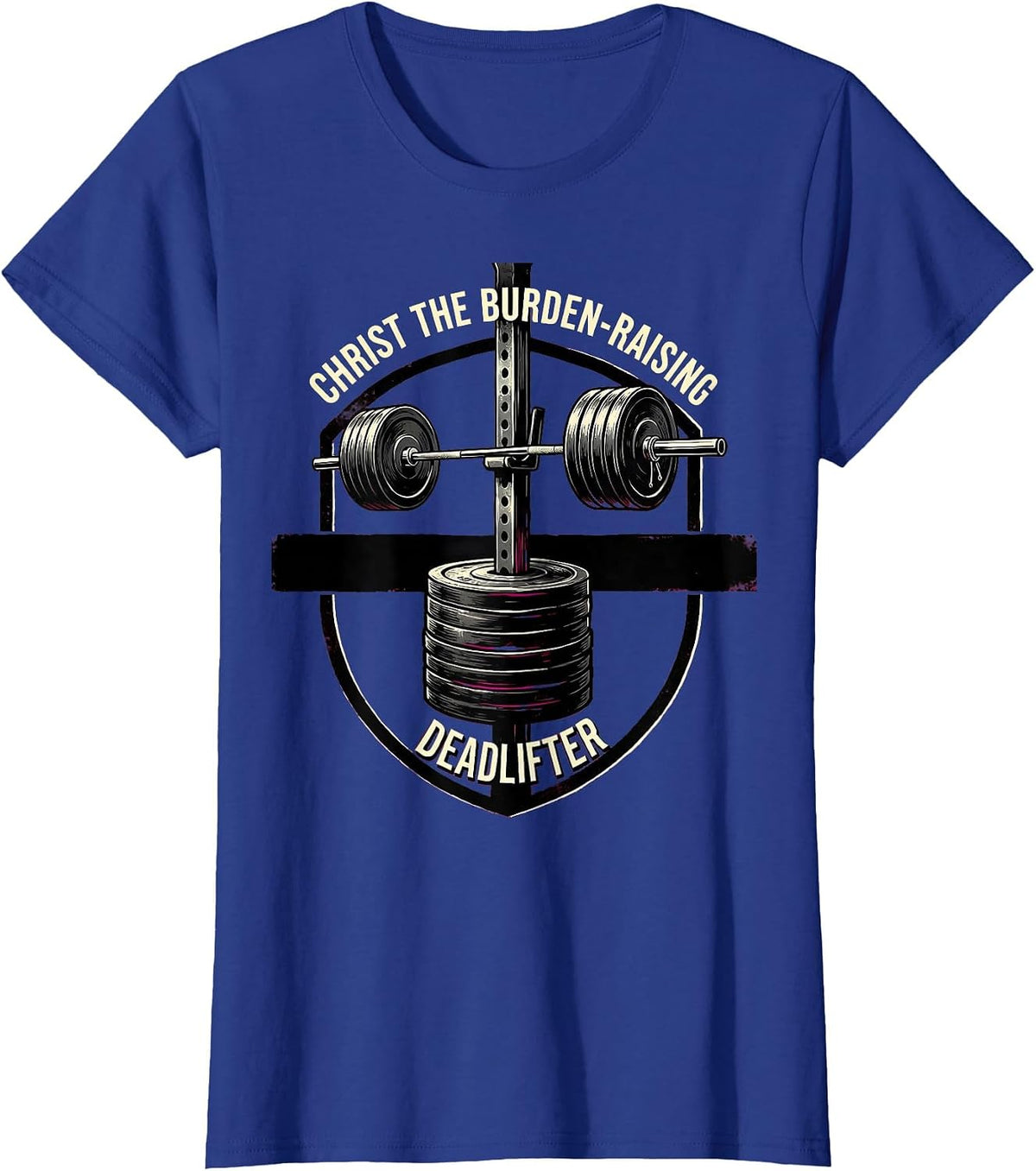 Women's Christ The Burden-Raising Deadlifter Funny Christian Gym T-Shirt - Royal Blue