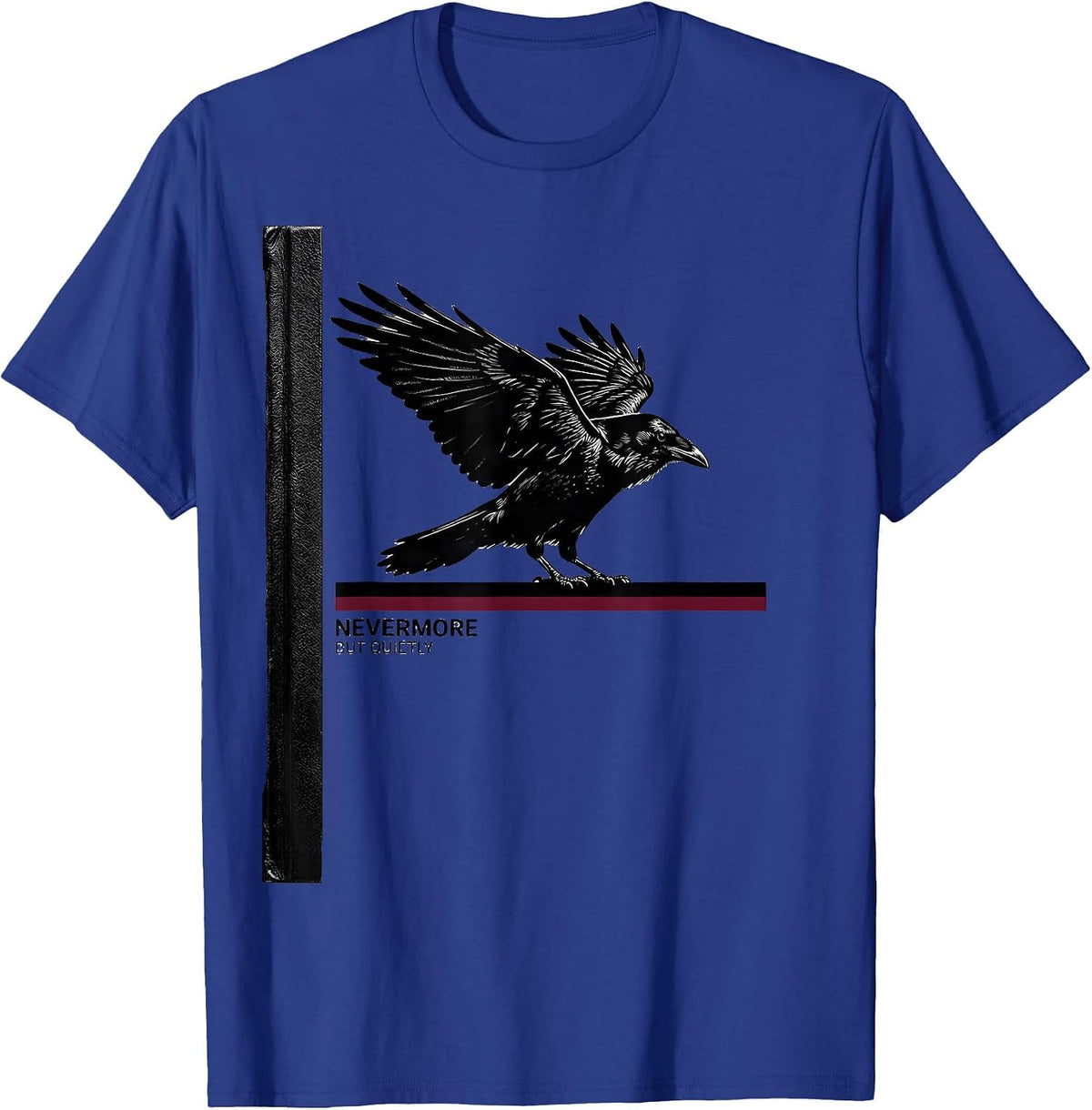 Men's Nevermore, But Quietly Literary Gothic Raven Edgar Allan Poe T-Shirt - Royal Blue