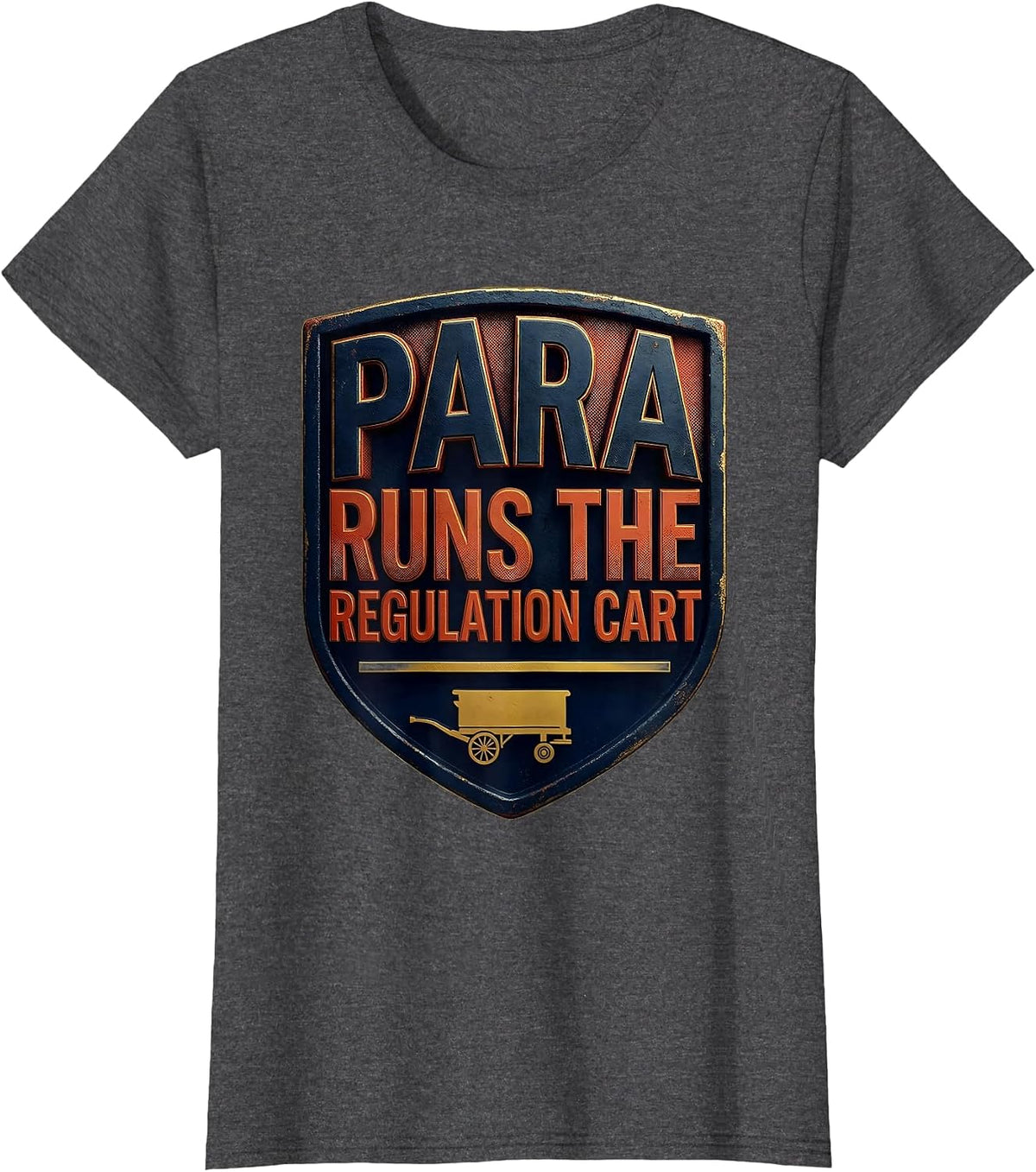 Women's PARA Runs The Regulation Cart Funny Paraprofessional T-Shirt - Dark Heather Grey