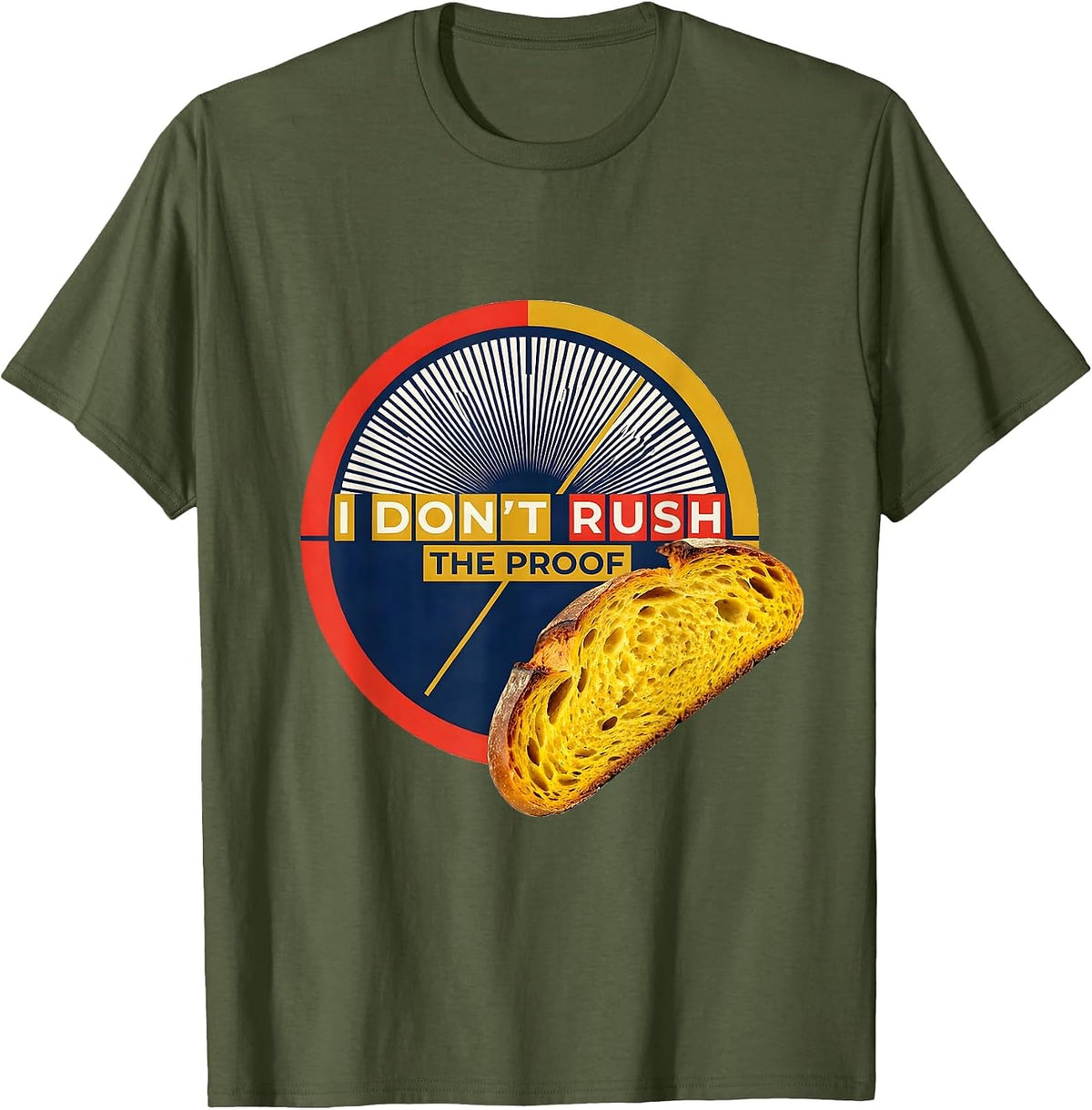 Men's I Don't Rush The Proof Funny Baker Bread Lover Sourdough T-Shirt - Olive Green