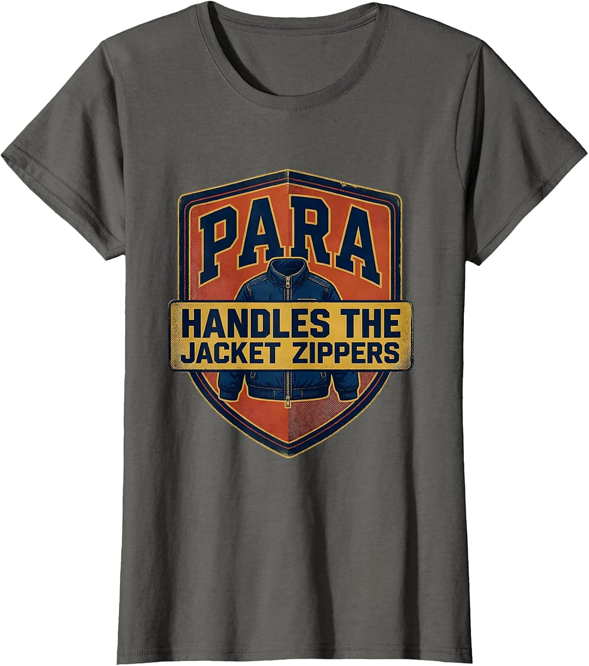 Women's PARA Handles The Jacket Zippers Funny Paraprofessional Back T-Shirt - Asphalt Grey