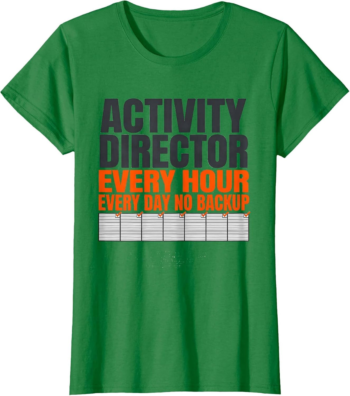 Women's Activity Director: Every Hour, Every Day, No Backup Warm T-Shirt - Kelly Green