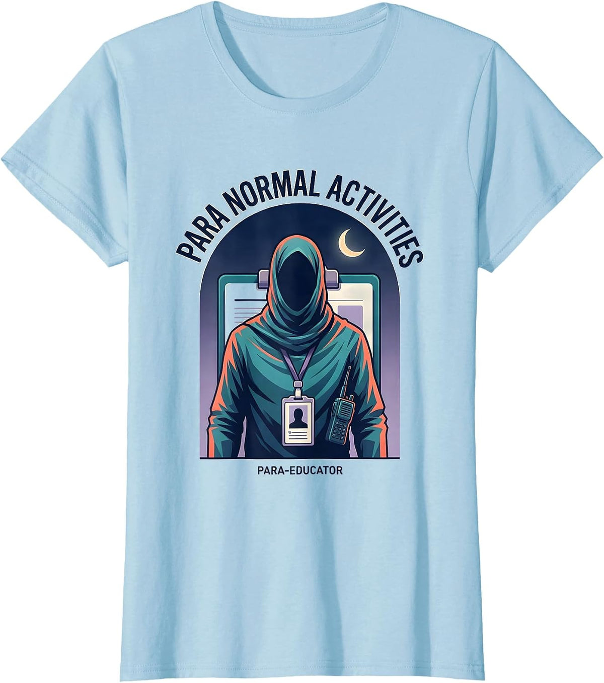 Women's Para Normal Activities Para-Educator Funny Paraprofessional T-Shirt - Baby Blue