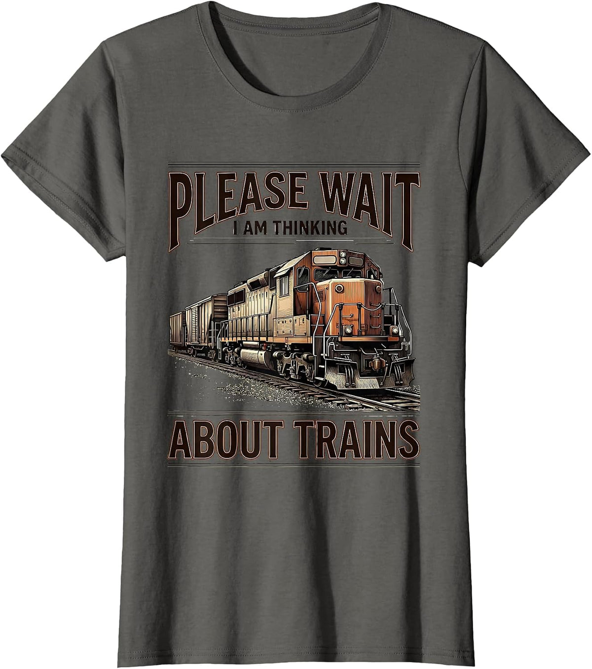 Women's Please Wait I Am Thinking About Trains Funny T-Shirt - Asphalt Grey