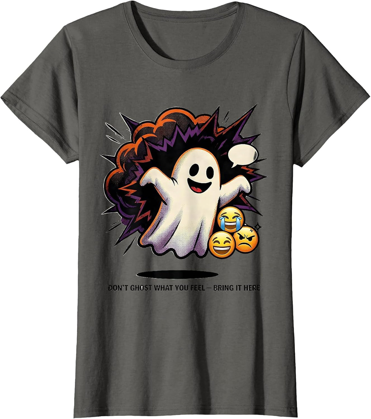 Women's Don't Ghost What You Feel Bring It Here Halloween T-Shirt - Asphalt Grey