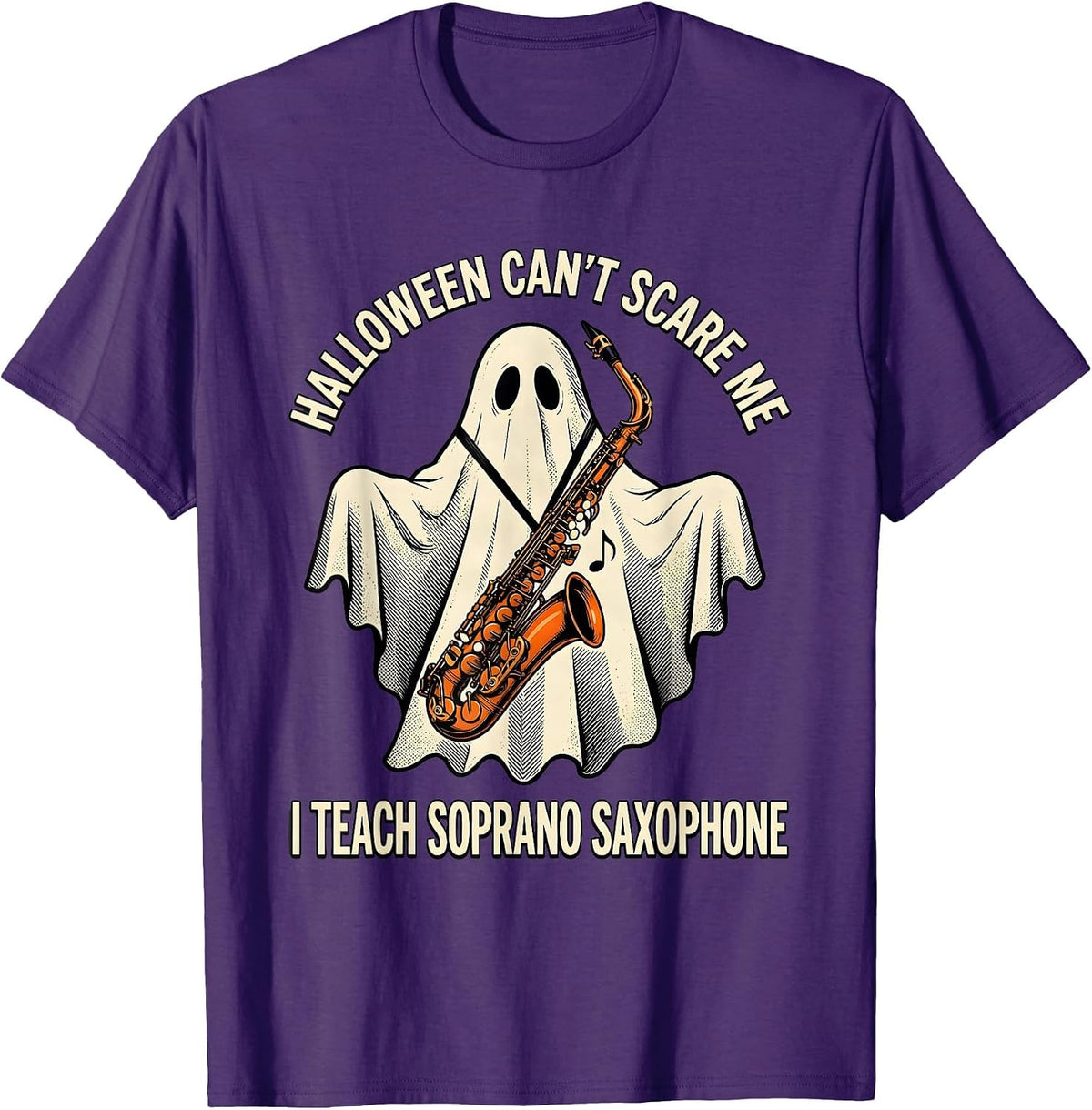 Men's Halloween Can't Scare Me, I Teach Soprano Saxophone Music T-Shirt - Purple