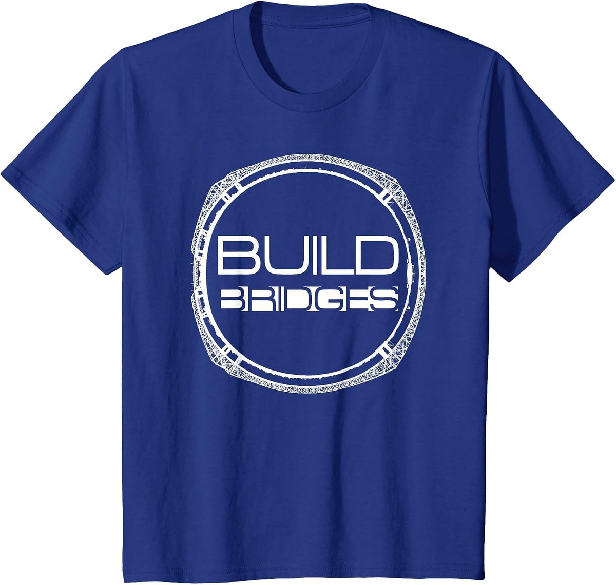 Build Bridges - Circular Bridge Builder Metaphor - Engineer T-Shirt - Royal Blue