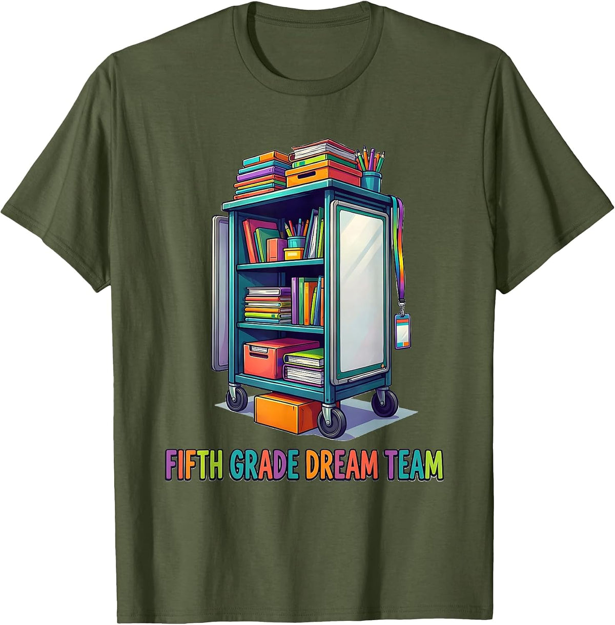 Fifth Grade Dream Team Colorful Teacher Grade Level Team T-Shirt - Olive Green