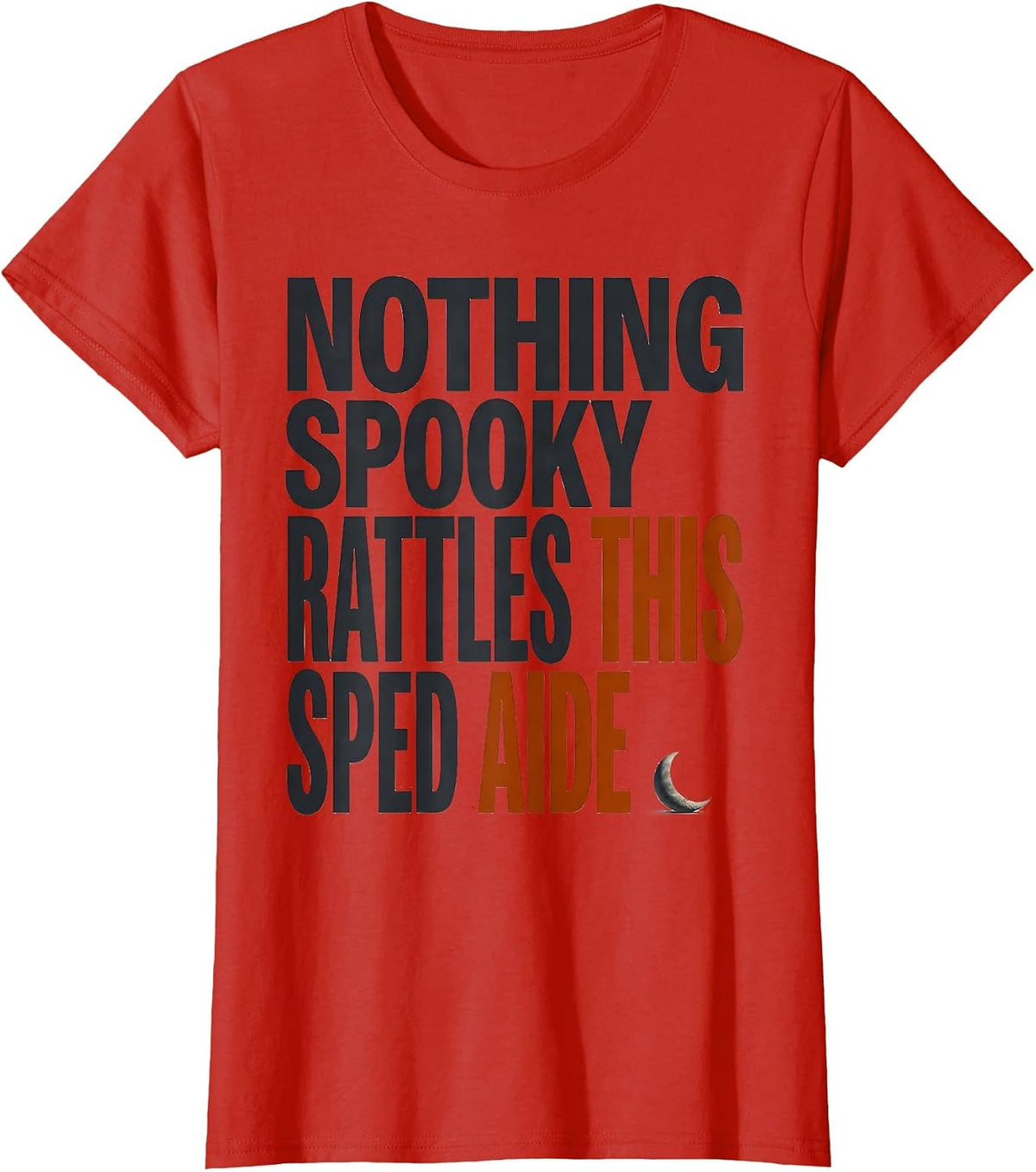 Nothing Spooky Rattles This SPED Aide Funny Paraprofessional T-Shirt - Red