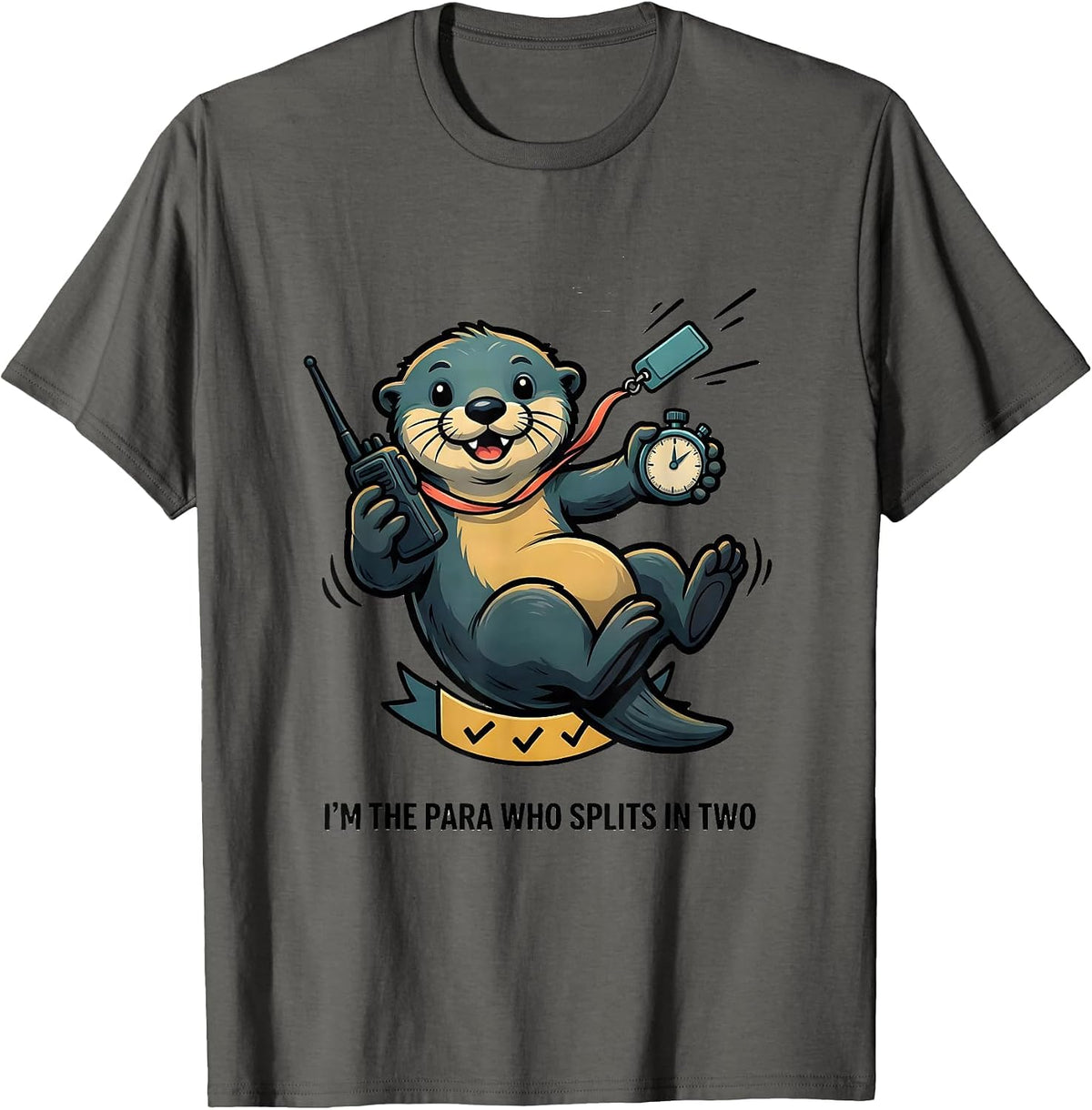 I'm The Para Who Splits In Two Funny Paraprofessional Para T-Shirt - Asphalt Grey
