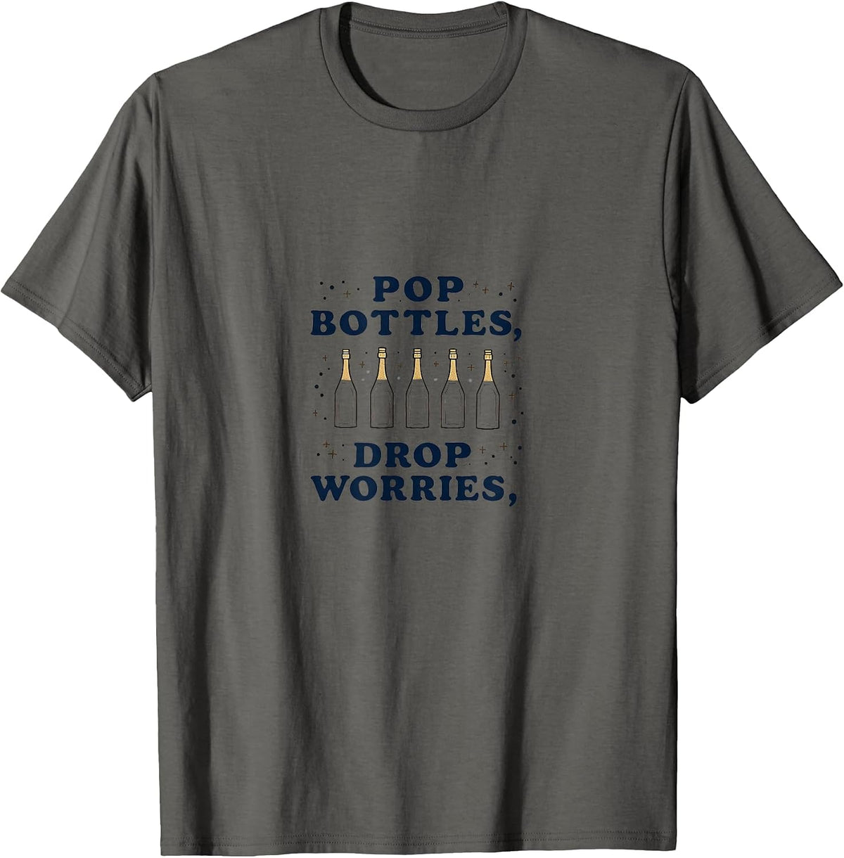Pop Bottles Drop Worries New Years Eve Design T-Shirt - Asphalt Grey