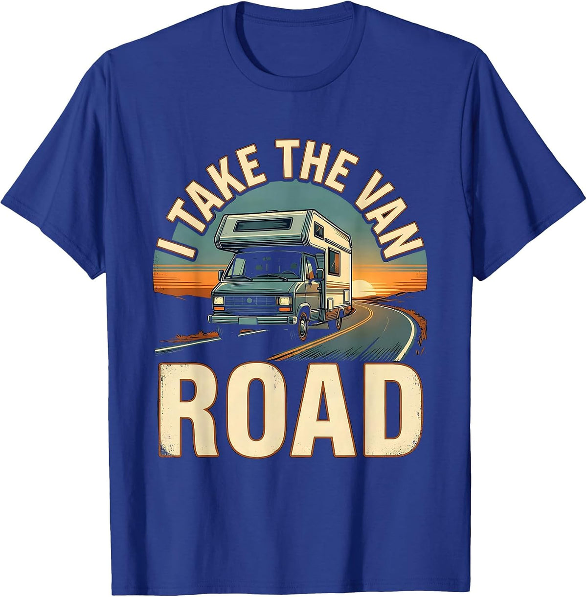 I Take The Van Road Vintage Van Life Adventure Road Trip T-Shirt - Royal Blue